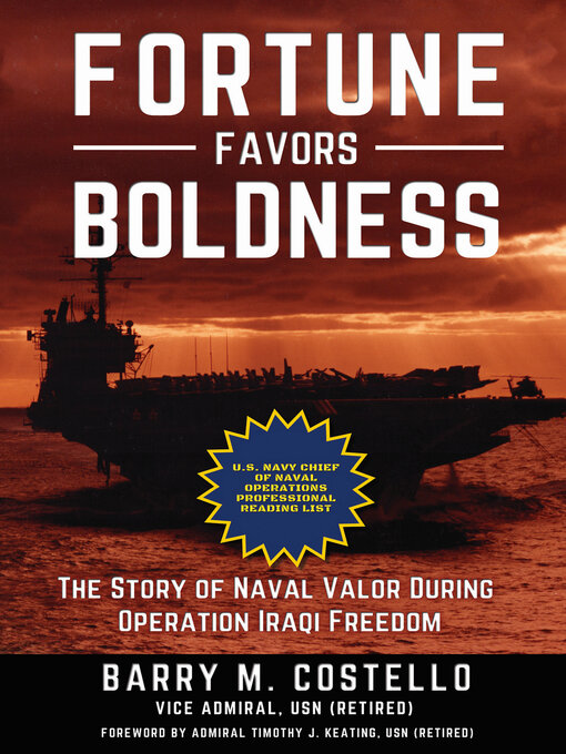 Title details for Fortune Favors Boldness / the Story of Naval Valor during Operation Iraqi Freedom by Barry Costello - Wait list